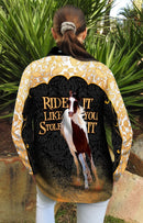 Ride It Like You Stole It Gold Fishing Shirt - Quick Dry & UV Rated